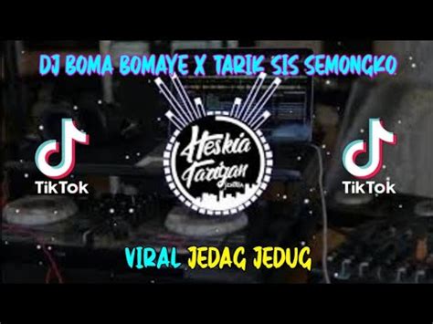 Dj Boma Bomaye X Tarik Sis Semongko Viral Jedag Jedug Quotes Youtube