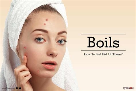 Boils- How To Get Rid Of Them? - By Dr. Amit Varma | Lybrate