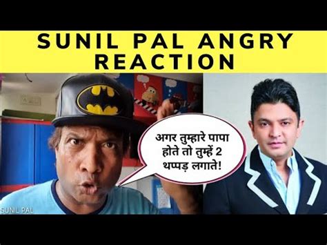 Sunil Pal Angry Reaction On Bhusan Kumar S Bad Behaviour With Sonu