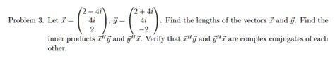 Solved Problem 3 Let I Y Find The Lengths Of The Vectors € And Y Find The Inner Products Zhy