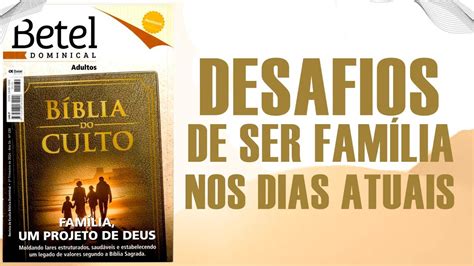 Desafios de Ser Família nos Dias Atuais Lição 06 EBD Betel 2024