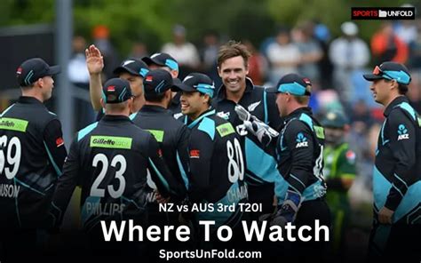 Where To Watch NZ vs AUS 3rd T20 Match Live Streaming and TV Channel ...