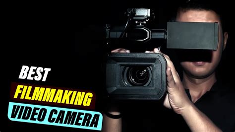 Top Video Cameras For Filmmaking In For All Budgets Youtube