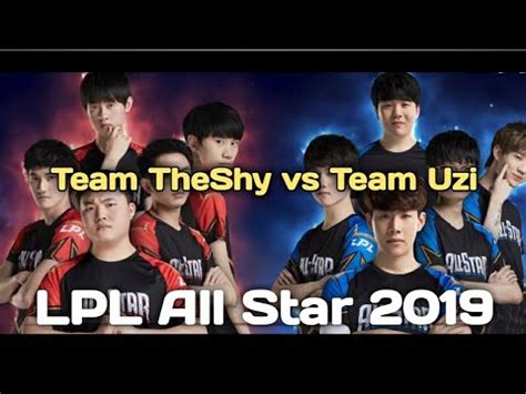 Team Theshy Vs Team Uzi Full Game Highlights Lpl All Star Game