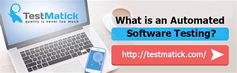 What Is An Automated Software Testing Testmatick