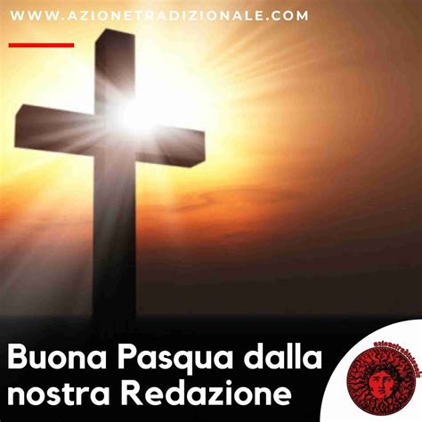 Buona Pasqua di Resurrezione - AZIONE TRADIZIONALE