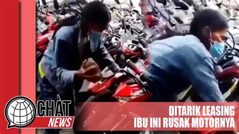 Ditarik Leasing Seorang Ibu Merusak Motornya Chatnews September