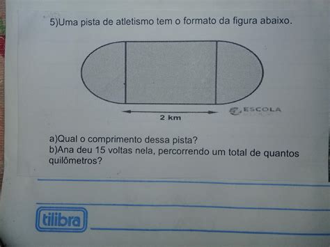 5 Uma Pista De Atletismo Tem O Formato Da Figura Abaixo Escola 2 Km A Qual O Comprimento Dessa