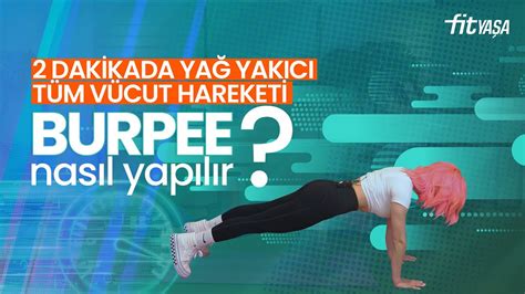 Dak Kada Ya Yakici T M V Cut Hareket Burpee Nasil Yapilir Evde