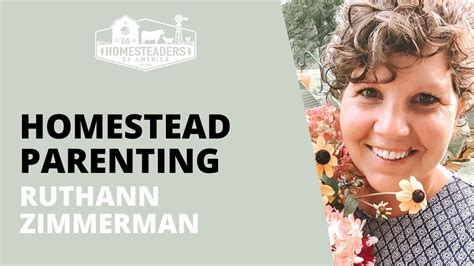 Homestead Parenting RuthAnn Zimmerman YouTube