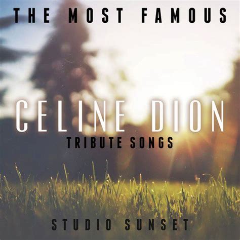 The Most Famous: Celine Dion Tribute Songs Songs Download - Free Online ...