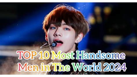 Top 10 Most Handsome Men In The World 2024 Youtube