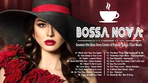 Bossa Nova Greatest Hits Full Album Bossa Nova Covers Of Popular