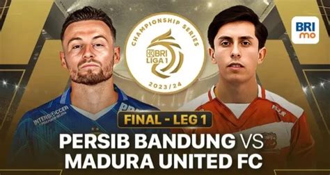 Gratis Link Live Streaming Persib Bandung Vs Madura United Di Final Bri