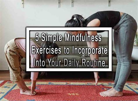 Simple Mindfulness Exercises To Incorporate Into Your Daily Routine