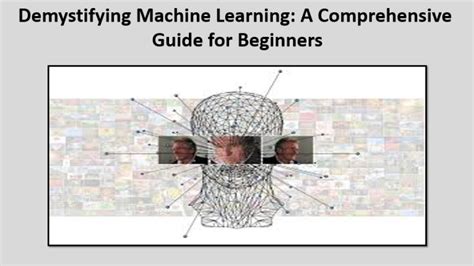 Demystifying Machine Learning A Comprehensive Guide For Beginners