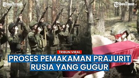 Beginilah Proses Pemakaman Pasukan Rusia Yang Gugur Lawan Ukraina Youtube