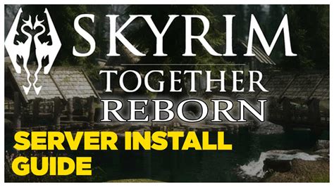 Skyrim Together Reborn Server Setup