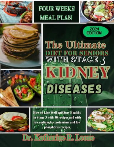 The Ultimate Diet For Seniors With Stage 3 Kidney Disease How To Live