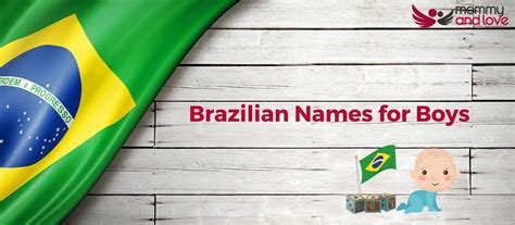 101+ Brazilian Names for Boys: A Guide to Baby Names in Brazil - Mommy and Love