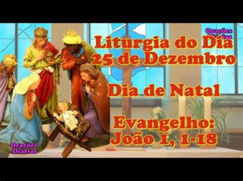 Liturgia Do Dia De Dezembro Dia De Natal Evangelho S O Jo O