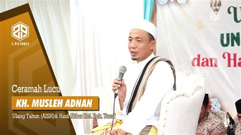 Ceramah Madura Kh Musleh Adnan Ulang Tahun Aish Haul Kel Bpk