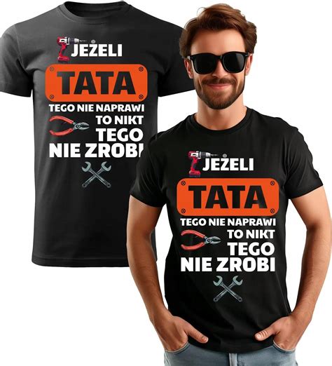 Koszulka Z Nadrukiem Dzie Ojca Taty Tata Naprawi Z Ota R Czka Xl