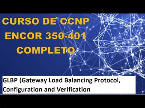 Curso De Ccnp Encor Glbp Gateway Load Balancing