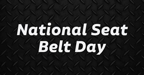 National Seat Belt Awareness Day