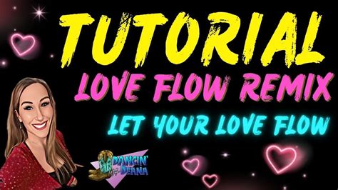 Let Your Love Flow Love Flow Remix Line Dance Tutorial Youtube