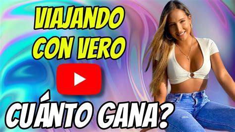 🤑👉🔴cuanto Dinero Gana Viajando Con Vero En Youtube Viajandoconvero Youtube