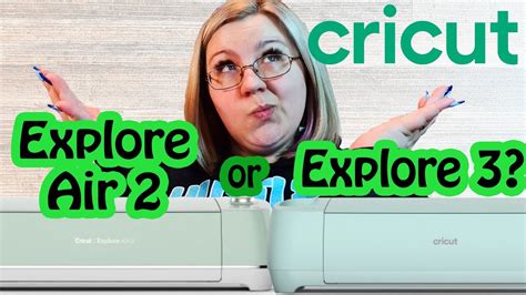 Cricut Explore Air 2 Vs Explore 3 Which One Should I Choose Youtube