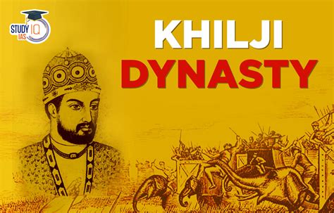 Khilji Dynasty, History, Founder, Ruler List, Art & Reforms