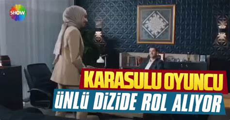 Karasulu oyuncu Show TVnin sevilen dizisinde rol aldı Karasu