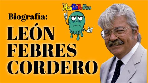 Biograf A De Le N Febres Cordero D Cadas De Presidentes Youtube