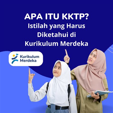 Apa Itu Kktp Istilah Yang Harus Diketahui Di Kurikulum Merdeka