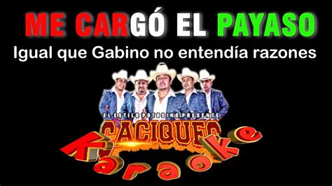 Me Cargo El Payaso KARAOKE Caciques De San By Tito Rivera NO