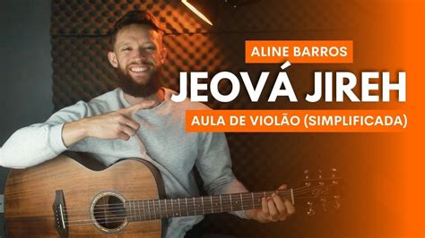 Como Tocar Jeova Jireh Da Aline Barros No Viol O Aula De Viol O