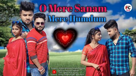 O Mere Sanam Mere Humdum Chahta Rahu Janam Janam New Romantic Video Hd