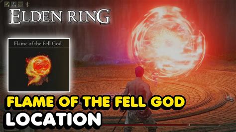 Elden Ring Flame Of The Fell God Location Incantation Youtube