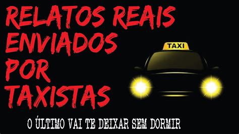 Especial Taxistas Relatos Impactantes Casos Sobrenaturais Reais E