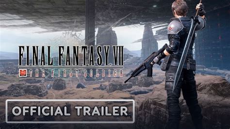 Final Fantasy Vii The First Soldier Official Trailer E3 2021 Youtube