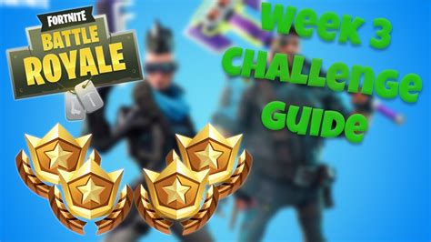 How To Complete All Week 3 Challenges Season 4 Fortnite Battle Royale Tipstutorials Youtube