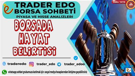 Borsa Sohbeti Borsada Hayat Belirtsi Borsa Ve Hisse Analizleri