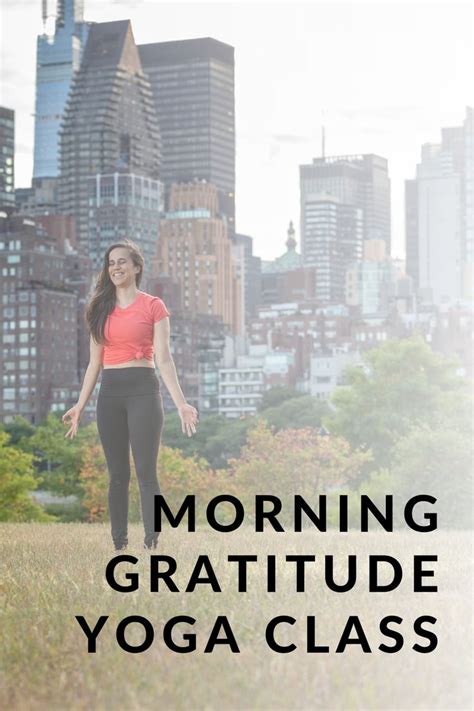 Minute Morning Yoga Class To Cultivate Gratitude Argentina Rosado