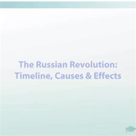 The Russian Revolution Timeline, Causes Effects