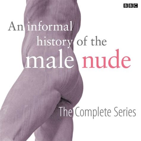 Amazon An Informal History Of The Male Nude Complete Audible Audio Edition Sarah Kent