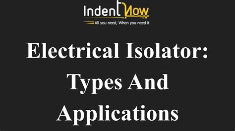 Electrical Isolator: Types And Applications by indentnow - Issuu