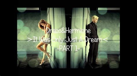 Draco And Hermione It Was Only Just A Dream Part 1 Youtube