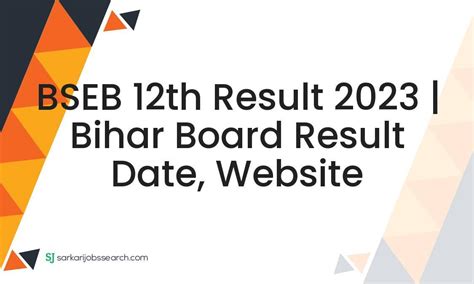 Bseb 12th Result 2023 Bihar Board Result Date Website